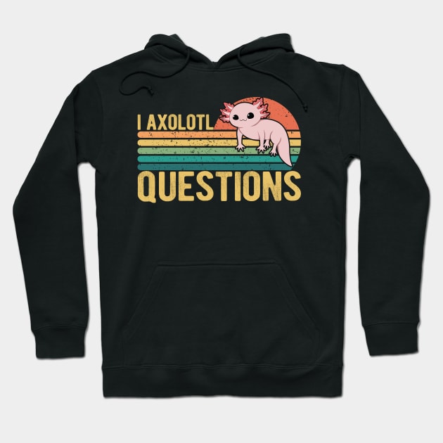 I Axolotl Questions Kids Funny Kawaii axolotl costume T-Shirt Hoodie by drag is art